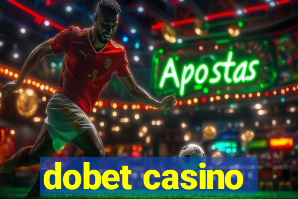 dobet casino